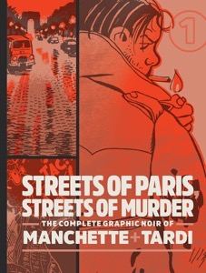 manchette_tardi1.jpg Streets Of Paris, Streets Of Murder: The Complete Graphic Noir Of Machette & Tardi Vol. 1